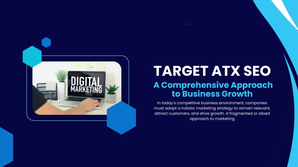 360 Marketing Services by Target ATX SEO: A Comprehensive Approach to Business Growth